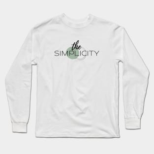 Simplicity is the ultimate sophistication. Long Sleeve T-Shirt